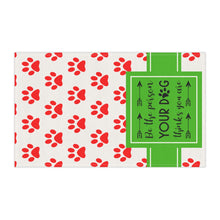 Load image into Gallery viewer, Kitchen Towel - Be the Person Your Dog Thinks You Are