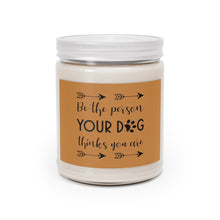 Load image into Gallery viewer, Relaxed Dog - Scented Candles, 9oz - Be The Person Your Dog Thinks You Are - Brown Label