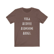 Load image into Gallery viewer, Buy online Premium Quality Yoga Coffee Sunshine and Dogs - Unisex Jersey Short Sleeve Tee - Dog Mom Treats