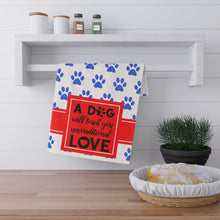 Load image into Gallery viewer, Kitchen Towel - A Dog Will Teach You Unconditional Love