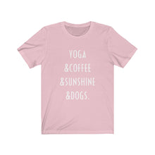 Load image into Gallery viewer, Buy online Premium Quality Yoga Coffee Sunshine and Dogs - Unisex Jersey Short Sleeve Tee - Dog Mom Treats