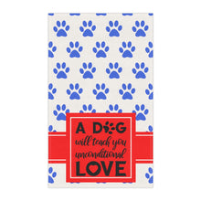 Load image into Gallery viewer, Kitchen Towel - A Dog Will Teach You Unconditional Love
