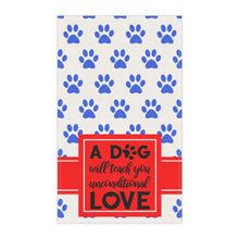 Load image into Gallery viewer, Kitchen Towel - A Dog Will Teach You Unconditional Love