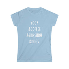 Load image into Gallery viewer, Buy online Premium Quality Yoga Coffee Sunshine and Dogs - Women's Softstyle Tee - Dog Mom Treats