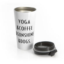 Load image into Gallery viewer, Buy online Premium Quality Yoga Coffee Sunshine and Dogs - Stainless Steel Travel Mug - Dog Mom Treats