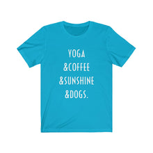 Load image into Gallery viewer, Buy online Premium Quality Yoga Coffee Sunshine and Dogs - Unisex Jersey Short Sleeve Tee - Dog Mom Treats