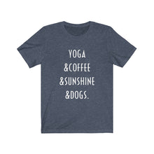 Load image into Gallery viewer, Buy online Premium Quality Yoga Coffee Sunshine and Dogs - Unisex Jersey Short Sleeve Tee - Dog Mom Treats