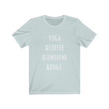 Load image into Gallery viewer, Buy online Premium Quality Yoga Coffee Sunshine and Dogs - Unisex Jersey Short Sleeve Tee - Dog Mom Treats