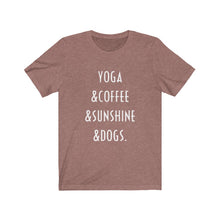 Load image into Gallery viewer, Buy online Premium Quality Yoga Coffee Sunshine and Dogs - Unisex Jersey Short Sleeve Tee - Dog Mom Treats