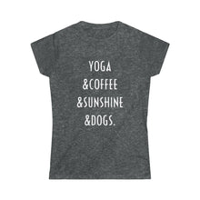 Load image into Gallery viewer, Buy online Premium Quality Yoga Coffee Sunshine and Dogs - Women's Softstyle Tee - Dog Mom Treats