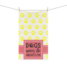 Load image into Gallery viewer, Kitchen Towel - Dogs never lie about love