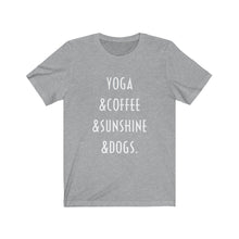 Load image into Gallery viewer, Buy online Premium Quality Yoga Coffee Sunshine and Dogs - Unisex Jersey Short Sleeve Tee - Dog Mom Treats