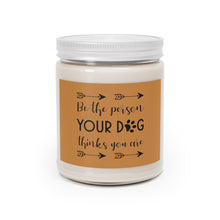 Load image into Gallery viewer, Relaxed Dog - Scented Candles, 9oz - Be The Person Your Dog Thinks You Are - Brown Label

