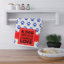 Load image into Gallery viewer, Kitchen Towel - A Dog Will Teach You Unconditional Love
