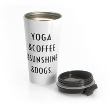 Load image into Gallery viewer, Buy online Premium Quality Yoga Coffee Sunshine and Dogs - Stainless Steel Travel Mug - Dog Mom Treats
