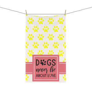 Kitchen Towel - Dogs never lie about love