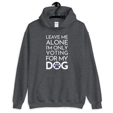 Load image into Gallery viewer, Buy online Premium Quality Leave Me Alone I&#39;m Only Voting For My Dog - Blue Paw - Unisex Hoodie - Dog Mom Treats

