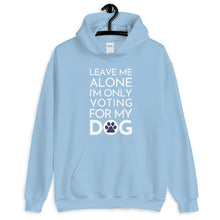 Load image into Gallery viewer, Buy online Premium Quality Leave Me Alone I&#39;m Only Voting For My Dog - Blue Paw - Unisex Hoodie - Dog Mom Treats
