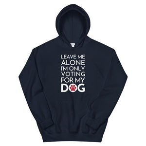 Buy online Premium Quality Leave Me Alone I'm Only Voting For My Dog - Red Paw - Unisex Hoodie - Dog Mom Treats