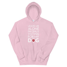 Load image into Gallery viewer, Buy online Premium Quality Leave Me Alone I&#39;m Only Voting For My Dog - Red Paw - Unisex Hoodie - Dog Mom Treats

