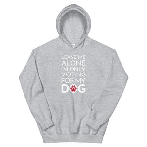 Buy online Premium Quality Leave Me Alone I'm Only Voting For My Dog - Red Paw - Unisex Hoodie - Dog Mom Treats